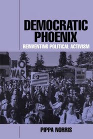 Democratic Phoenix : Reinventing Political Activism