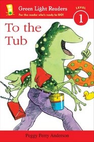 To the Tub (Green Light Readers Level 1)