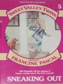 Sneaking Out (Francine Pascal's Sweet Valley Twins and Friends, # 5)