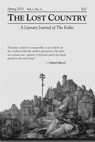 The Lost Country Spring 2013: A Literary Journal of The Exiles (The Lost Country : A Literary Journal of The Exiles) (Volume 2)