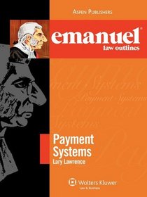 Payment Systems Elo 2008 (The Emanuel Law Outlines)