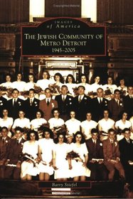 The Jewish Community of Metro Detroit:  1945-2005   (MI)  (Images of America)