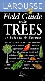 Larousse Field Guides: Trees of Britain and Europe (Larousse Field Guides)
