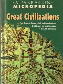 Great Civilizations (A Parragon Micropedia)