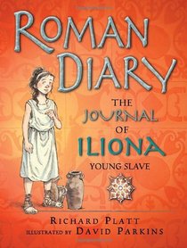 Roman Diary: The Journal of Iliona, A Young Slave