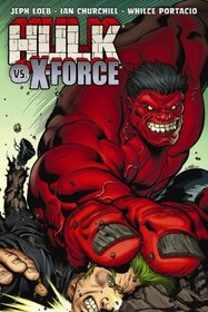 Hulk Volume 4: Hulk Vs. X-Force TPB (Incredible Hulk)