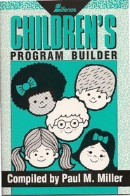 Childrens Program Builder: Resources for Inspiration, Outreach, and Fun