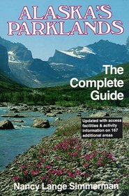 Alaska's Parklands: The Complete Guide