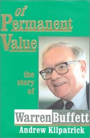 Of Permanent Value : The Story of Warren Buffett/Monster Millennium Edition