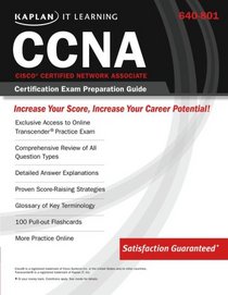 Kaplan IT Learning: 640-801 Cisco (R) Certified Network Associate (CCNA) Certification Exam Preparation Guide (Kaplan It Learning)