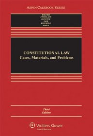 Constitutional Law: Cases, Materials, and Problems, Third Edition