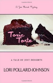 Toxic Torte: A Jess Harriet Mystery (Volume 1)