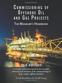 Commissioning of Offshore Oil and Gas Projects: The Manager's Handbook