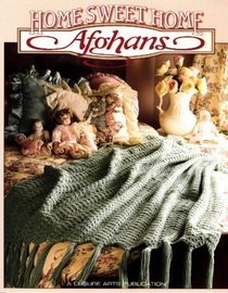 Home Sweet Home Afghans (Crochet Treasury)