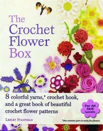 The Crochet Flower Box: 8 Colourful Yarns, Crochet Hook and a Great Book of Beautiful Crochet Flower Patterns