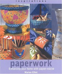 Paperwork: Enhancing Your Home with Paper-Mache (Inspirations)
