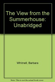The View from the Summerhouse: Unabridged