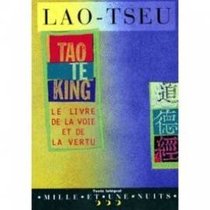 Tao te king, ou, Livre de la voie et de la vertu (Tao Te Ching) (French Edition)