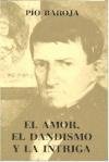 El amor, el dandismo y la intriga (Memorias de un hombre de accion) (Spanish Edition)