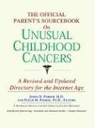 The Official Parent's Sourcebook on Unusual Childhood Cancers: Directory for the Internet Age