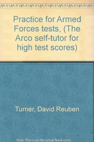 Practice for Armed Forces tests, (The Arco self-tutor for high test scores)