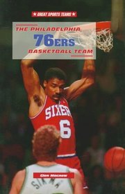 The Philadelphia 76Ers Basketball Team (Great Sports Teams)