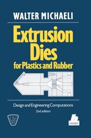 Extrusion Dies for Plastics and Rubber: Design Engineering Computations (Spe Books)
