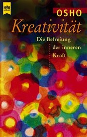 Kreativitt. Die Befreiung der inneren Kraft.