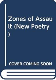 Zones of Assault (New Poetry)