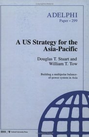 A US Strategy for the Asia-Pacific (Adelphi series)