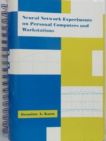 Neural Network Experiments on Personal Computers and Workstations (Bradford Books)