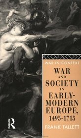 War and Society in Early-Modern Europe, 1495-1715 (War in Context S.)
