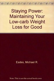 Staying Power: Maintaining Your Low-carb Weight Loss for Good