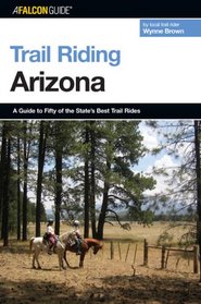 Trail Riding Arizona (Falcon Guides)