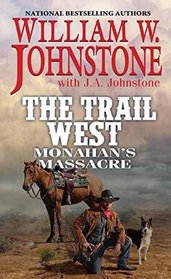 Monahan's Massacre (Trail West, Bk 2)