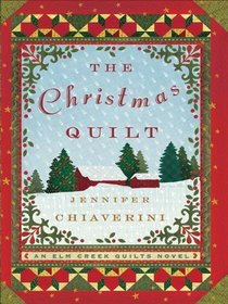 The Christmas Quilt (Elm Creek Quilts, Bk 8) (Large Print)