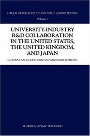 University-Industry R&D Collaboration in the United States, the (Library of Public Policy and Public Administration)