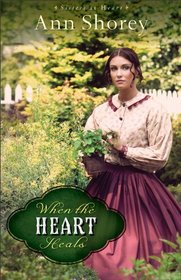 When the Heart Heals (Sisters at Heart, Bk 2)