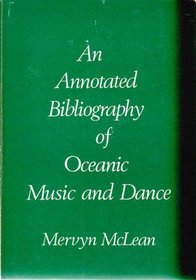 An Annotated Bibliography of Oceanic Music and Dance (Detroit Studies in Music Bibliography)