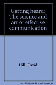 Getting heard: The science and art of effective communication