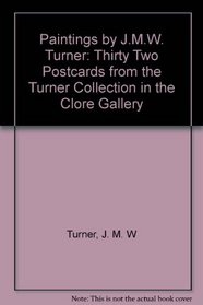 Paintings by JMW Turner: Thirty Two Postcards from the Turner Collection in the Clore Gallery