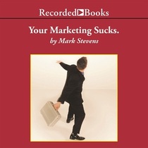 Your Marketing Sucks (Audio CD) (Unabridged)