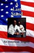 A Last Stand: An American Tragedy