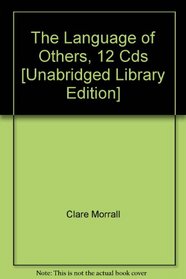 The Language of Others, 12 Cds [Unabridged Library Edition]