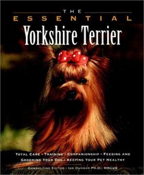 The Essential Yorkshire Terrier (Howell Book House's Essential)
