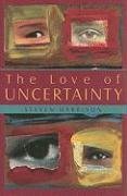 The Love of Uncertainty