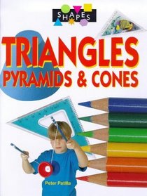 Triangles, Pyramids and Cones (Shapes)