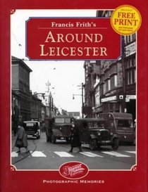 Francis Frith's Around Leicester (Photographic Memories)