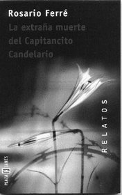 Extrana Muerte Del Capitancito Candelari (Relatos) (Spanish Edition)