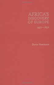 Africa's Discovery of Europe: 1450 To 1850
